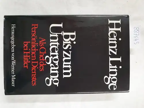 Linge, Heinz: Bis zum Untergang : als Chef d. persönl. Dienstes bei Hitler
 Hrsg. von Werner Maser. 