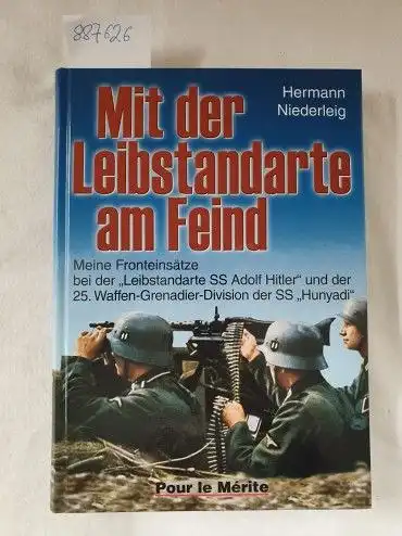 Niederleig, Hermann: Mit der Leibstandarte am Feind : meine Fronteinsätze bei der "Leibstandarte Adolf Hitler" und der 25. Waffen-Grenadier-Division der SS "Hunyadi"
 ( Buch in sehr gutem Zustand). 