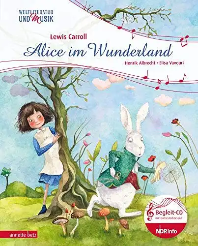 Albrecht, Henrik, Lewis Carroll und Elisa Vavouri: Alice im Wunderland (Weltliteratur und Musik mit CD) 
 Gekürzte Ausgabe (Weltliteratur und Musik mit CD und zum Streamen). 