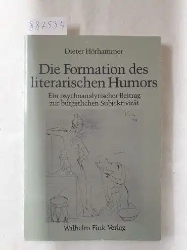 Hörhammer, Dieter: Die Formation des literarischen Humors - Ein psychoanalytischer Beitrag zur bürgerlichen Subjektivität. 
