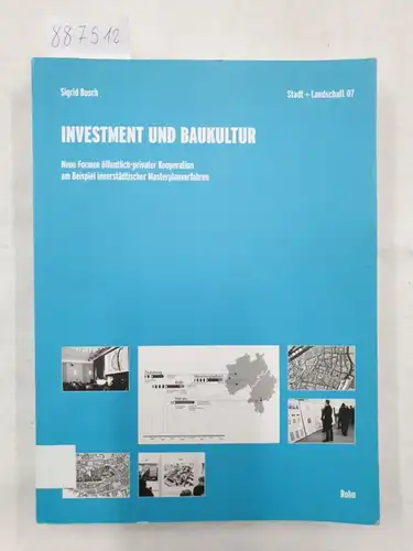 Busch, Sigrid: Investment und Baukultur - Neue Formen öffentlich-privater Kooperation am Beispiel innerstädtischer Masterplanverfahren 
 Schriftenreihe Stadt + Landschaft Band 7. 