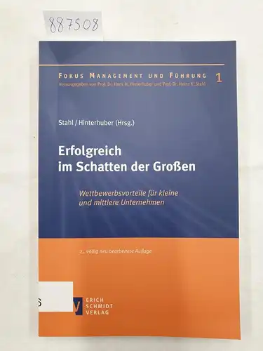 Stahl, Heinz K. (Hrsg.), Hans H. (Hrsg.) Hinterhuber Dominik Burger u. a: Erfolgreich im Schatten der Großen - Wettbewerbsvorteile für kleine und mittlere Unternehmen 
 Fokus Management und Führung Band 1. 