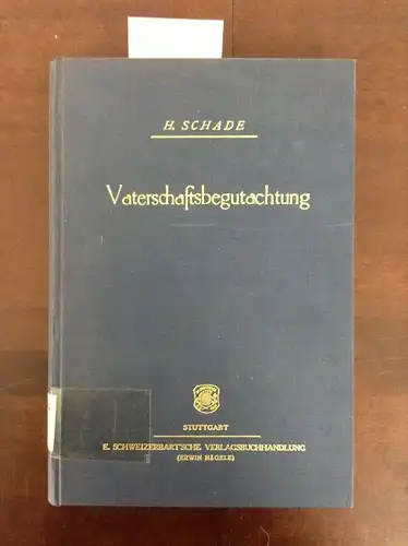 Schade, Heinrich: Vaterschaftsbegutachtung: Grundlagen und Methoden der anthropologisch-erbbiologischen Vaterschaftsfeststellung. 