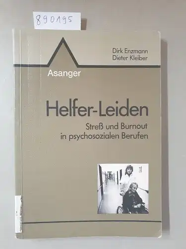 Enzmann, Dirk und Dieter Kleiber: Helfer-Leiden: Streß und Burnout in psychosozialen Berufen. 