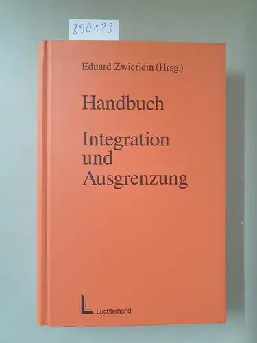 Zwierlein, Eduard: Handbuch Integration und Ausgrenzung: Behinderte Mitmenschen in der Gesellschaft. 