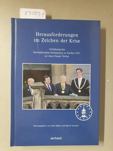 Müller, Olaf und Bernd Vincken (Hrsg.): Herausforderungen im Zeichen der Krise 
 Verleihung des Internationalen Karlspreises zu Aachen 2011 an Jean-Claude Trichet. 