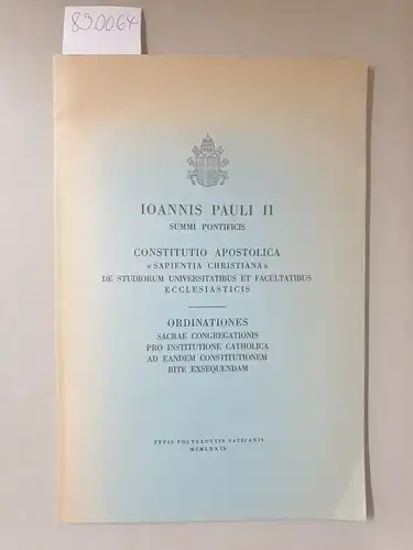 Johannes Paul II: Constitutio Apostolica "Sapientia Christiana" de Studiorum Universitatibus et Facultatibus Ecclesiasticis. 