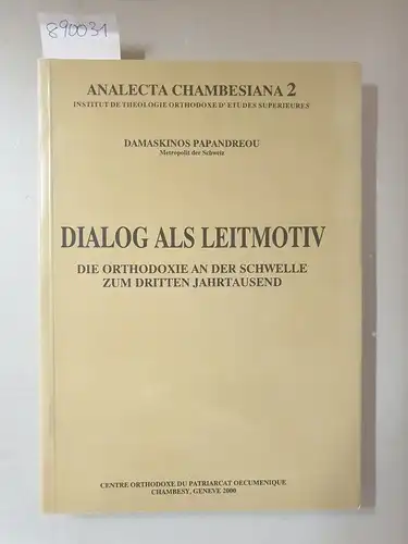 Papandreou, Damaskinos: Dialog als Leitmotiv: die Orthodoxie an der Schwelle zum dritten Jahrtausend 
 (= Analecta Chambresiana 2, Institut de Theologie orthodoxe d´Études Superieurs). 