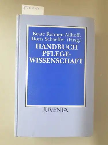 Rennen-Allhoff, Beate und Doris Schaeffer: Handbuch Pflegewissenschaft. 