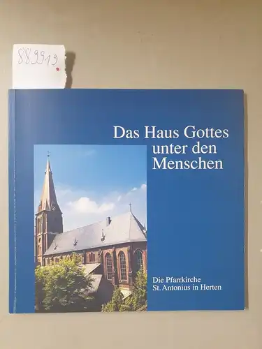 Hartmann, R. (Text): Das Haus Gottes unter den Menschen. Die Pfarrkirche St. Antonius in Herten. 