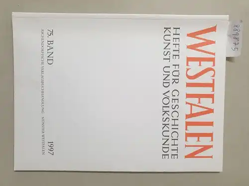 Verein für Geschichte und Altertumskunde Westfalens (Hrsg.): Westfalen : 75. Band : 1997 
 (Hefte für Geschichte, Kunst und Volkskunde). 