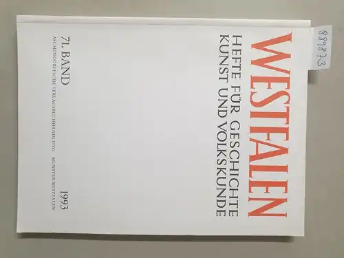 Verein für Geschichte und Altertumskunde Westfalens (Hrsg.): Westfalen : 71. Band : 1993 
 (Hefte für Geschichte, Kunst und Volkskunde). 