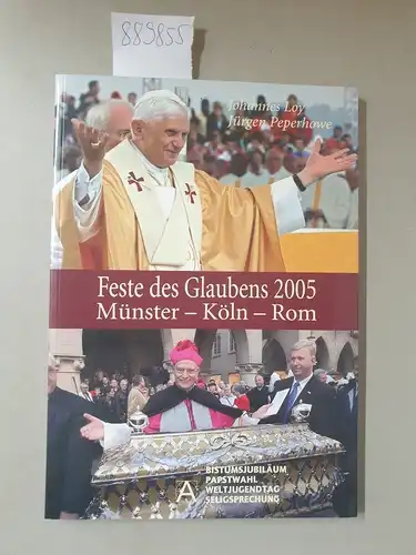 Loy, Johannes und Jürgen Peperhowe: Feste des Glaubens 2005 : Münster - Köln - Rom 
 (Bistumsjubiläum, Papstwahl, Weltjugendtag, Seligsprechung). 