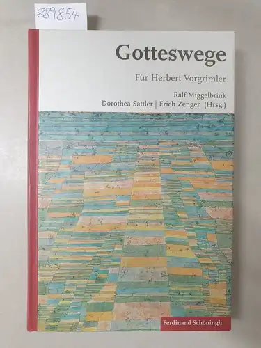 Miggelbrink, Ralf und Herbert Vorgrimler: Gotteswege : für Herbert Vorgrimler. 