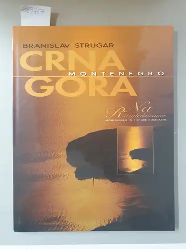Strugar, Branislav: Montenegro in Picture Postcards / Crna Gora Na Razglednicama. 