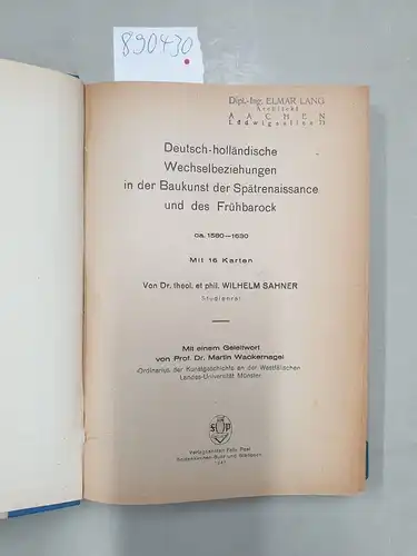 Sahner, Wilhelm, Josef Buchkremer und Walter Kaemmerer: Sammelband der folgenden 3 Werke: "Deutsch holländische Wechselbeziehungen in der Baukunst der Spätrenaissance und des Frühbarock ca. 1580.. 