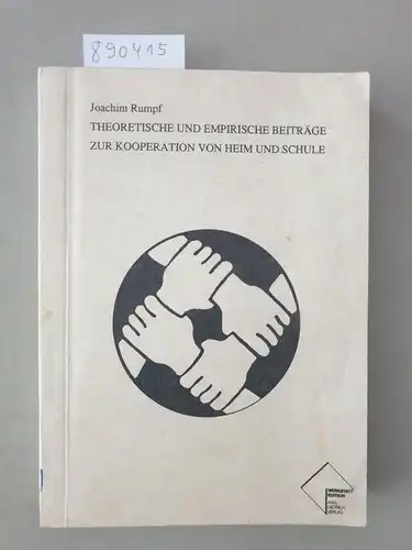 Rumpf, Joachim: Theoretische und empirische Beiträge zur Kooperation von Heim und Schule. 