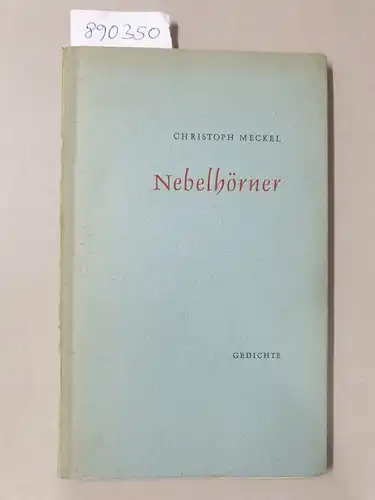 Meckel, Christoph: Nebelhörner : (vom Autor signiertes Exemplar der Erstausgabe). 