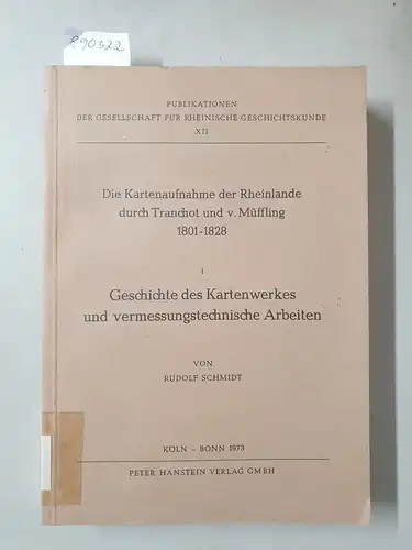 Schmidt, Rudolf: Die Kartenaufnahme der Rheinlande durch Tranchot und v. Müffling 1801-1828, Band 1
 Geschichte des Kartenwerkes und vermessungstechnische Arbeiten. 