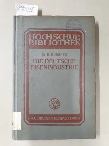 Apt, Max und Erhard Hübener: Die deutsche Eisenindustrie. Ihre Grundlagen, ihre Organisation und ihre Politik 
 (= Handelshochschul-Bibliothek Band 14). 