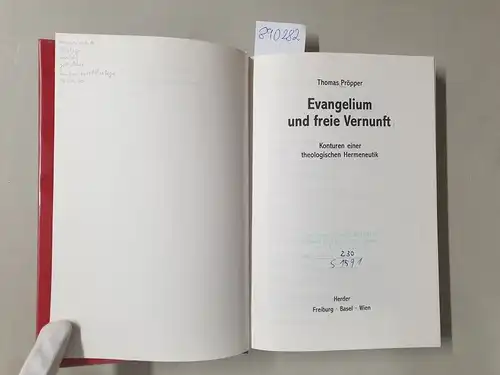 Pröpper, Thomas: Evangelium und freie Vernunft : Konturen einer theologischen Hermeneutik. 
