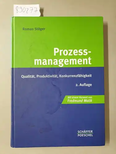 Stöger, Roman: Prozessmanagement : Qualität, Produktivität, Konkurrenzfähigkeit. 