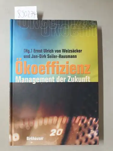 Weizsäcker, Ernst Ulrich von (Hrsg.): Ökoeffizienz : Management der Zukunft. 