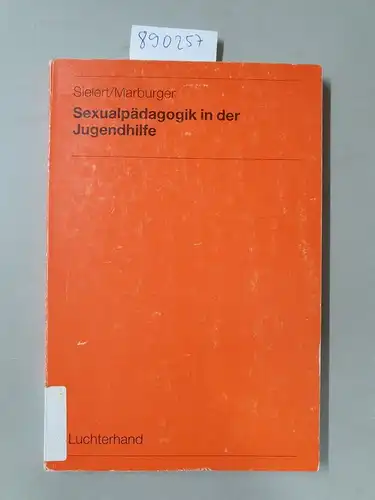 Sielert, Uwe und Helga Marburger: Sexualpädagogik in der Jugendhilfe. 