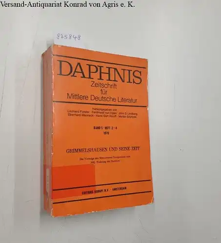 Weydt, Günther und Ruprecht Wimmer (Hrsg.): Daphnis : Band 5 : Heft 2-4 (1976) : Grimmelshausen und seine Zeit 
 Die Vorträge des Münsteraner Symposions zum 300. Todestag des Dichters. 