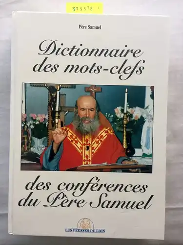 Samuel, Pere: Dictionnaire des mots-clefs des conférences du Père Samuel. 