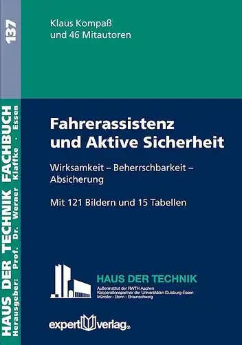 Kompaß, Klaus: Fahrerassistenz und aktive Sicherheit : Wirksamkeit, Beherrschbarkeit, Absicherung ; mit 15 Tabellen
 und 46 Mitautoren. 