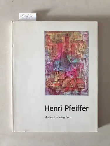 Pfeiffer, Henri und Heinz Gatermann: Henri Pfeiffer. Ausgewählte Werke aus den Jahren 1926-1932. Einleitende Worte Heinz Gatermann. 