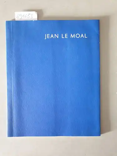 Moal, Jean Le: Jean Le Moal: Peintures 1959-1964. 