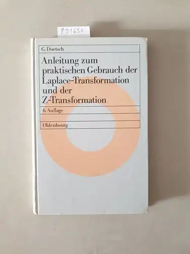 Doetsch, Gustav: Anleitung zum praktischen Gebrauch der Laplace-Transformation und der Z-Transformation. 