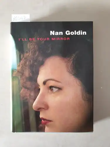 Nan, Goldin: I'll be your mirror. 