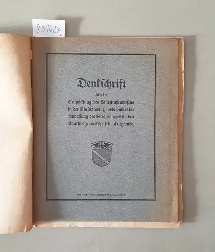 Der Landeshauptmann der Rheinprovinz: Denkschrift über die Entwicklung des Landstraßenwesens in der Rheinprovinz, insbesondere die Anpassung des Straßennetzes an den Kraftwagenverkehr seit  Kriegsende. 