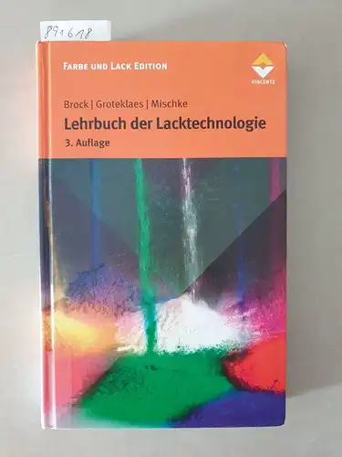 Brock, Thomas, Michael Groteklaes und Peter Mischke: Lehrbuch der Lacktechnologie. 