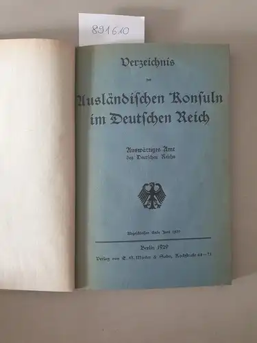 Auswärtiges Amt des Deutschen Reichs: Verzeichnis der Ausländischen Konsuln im Deutschen Reich, abgeschlossen Ende Juni 1929. 