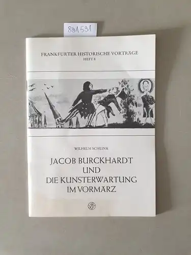 Schlink, Wilhelm: Jacob Burckhardt und die Kunsterwartung im Vormärz. 