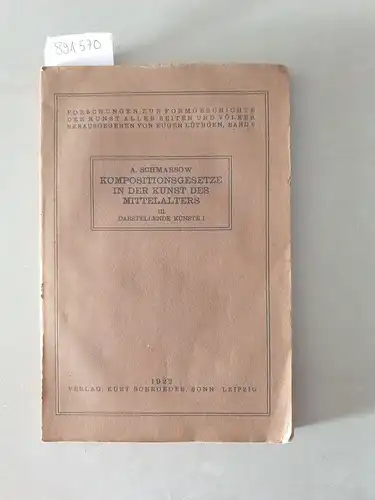 Schmarsow, August: Kompositionsgesetze in der Kunst des Mittelalters : Studien von August Schmarsow
 Dritter Band : Darstellende Künste. 