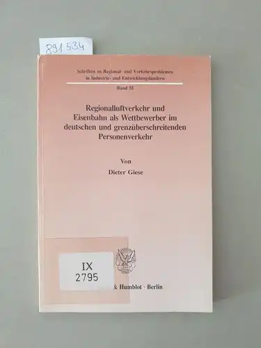 Giese, Dieter: Regionalluftverkehr und Eisenbahn als Wettbewerber im deutschen und grenzüberschreitenden Personenverkehr. 