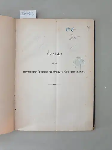 Melbourne Centennial Exhibition: Bericht über die internationale Jubiläums-Ausstellung in Melbourne 188/89. 