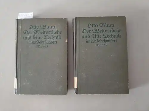 Blum, Otto: Der Weltverkehr und seine Technik im 20. Jahrhundert, in 2 Bänden. 