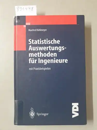 Kühlmeyer, Manfred: Statistische Auswertungsmethoden für Ingenieure: mit Praxisbeispielen (VDI-Buch). 
