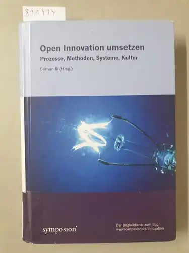 Ili, Serhan: Open Innovation umsetzen: Prozesse, Methoden, Systeme, Kultur. 