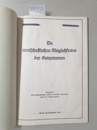 Arbeitswissenschaftliches Institut der Deutschen Arbeitsfront: Die wirtschaftlichen Möglichkeiten der Sowjetunion, Im Dezember 1939
  Streng vertraulich!. 