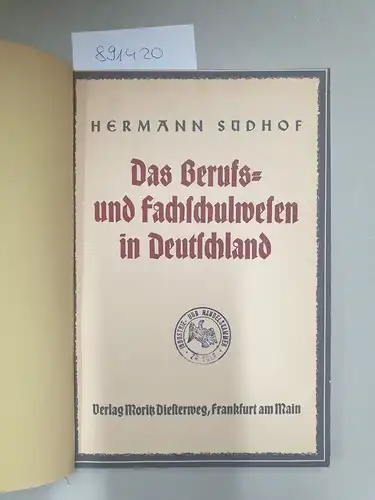 Südhof, Hermann: Das Berufs- und Fachschulwesen in Deutschland
 Entwicklung - Aufbau - Arbeit. 