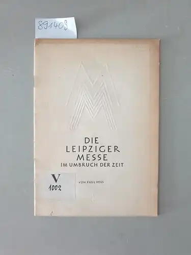 Voss, Paul: Die Leipziger Messe - Im Umbruch der Zeit. 