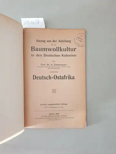 Zimmermann, Albrecht: Auszug aus der Anleitung für die Baumwollkultur in den deutschen Kolonien: Deutsch-Ostafrika. 