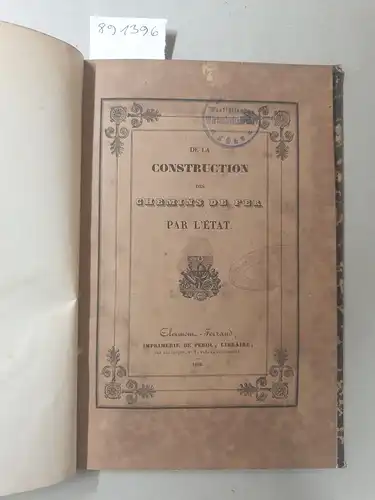 ohne Verfasserangabe: De La Construction Des Chemins De Fer Par L'État. 